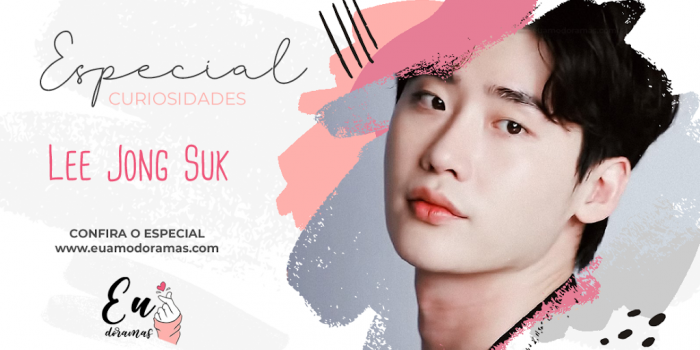 ESPECIAL | Lee Jong Suk