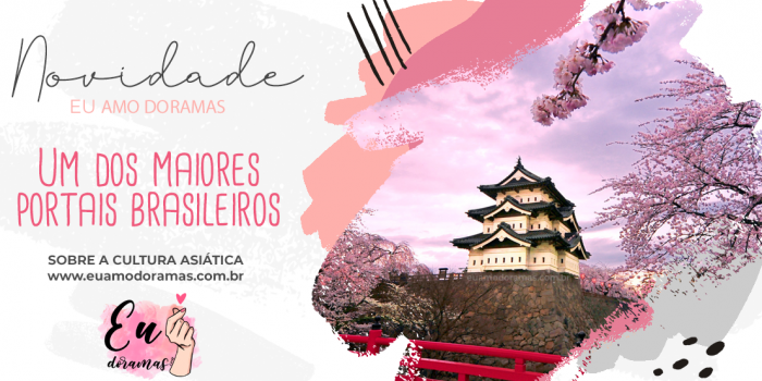 EU ♥ DORAMAS | Um dos maiores portais sobre Doramas e Cultura Asiática do Brasil.