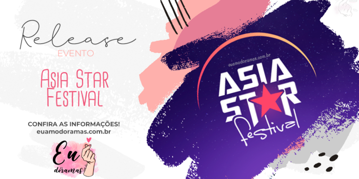 Release | Tudo sobre o Asia Star Festival (Brasil)