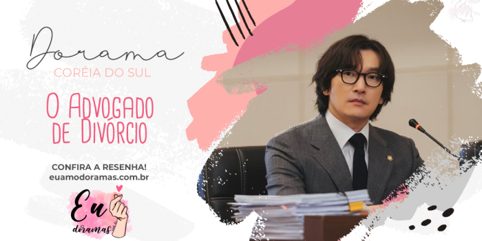 KDRAMA | Divorce Attorney Shin (O Advogado de Divórcio)
