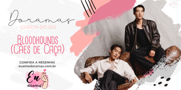 KDRAMA (+18) | Bloodhounds (Cães de Caça)