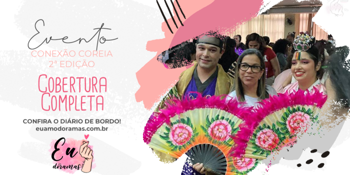 COBERTURA | Evento: Conexão Coréia 2ª edição