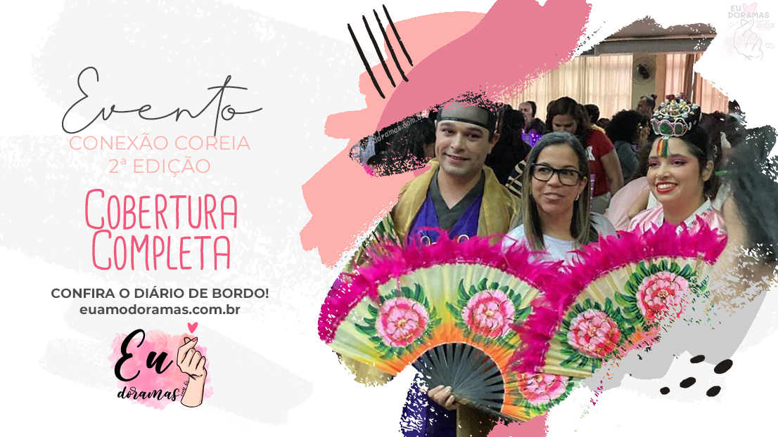 COBERTURA | Evento: Conexão Coréia 2ª edição
